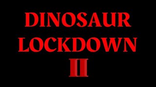 Dinosaur Lockdown II  Full Movie [upl. by Norford317]