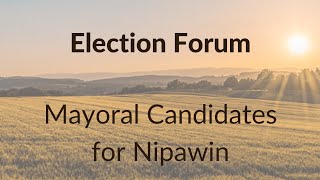 Mayoral Candidates Forum  Nipawin [upl. by Ueihttam]