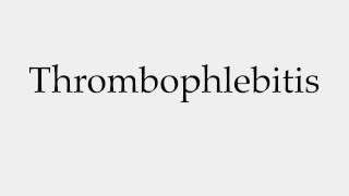 How to Pronounce Thrombophlebitis [upl. by Rehpinnej]