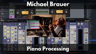 Michael Brauer Piano Processing [upl. by Lenhard967]