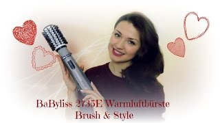 Produktreview BaByliss 2735E Warmluftbürste Brush amp Style  Stylingroutine [upl. by Roath]