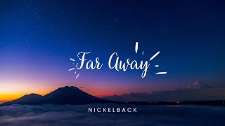 Nickelback  Far Away Lyrics [upl. by Haorbed]