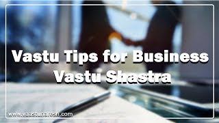 Vastu Tips for Business  Vastu Shastra [upl. by Odelle]