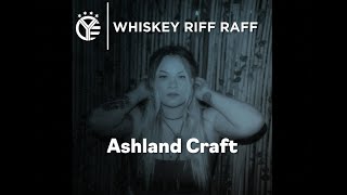 Whiskey Riff Raff Podcast  Ashland Craft [upl. by Etteniuqna]