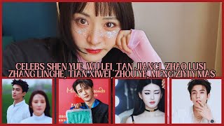 CELEBS Shen Yue Wu Lei Tan Jianci Zhao Lusi Zhang Linghe Meng ZiYi Zhou Ye Tian XiWei cdrama [upl. by Bloxberg]