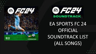 EA FC 24 OFFICIAL SOUNDTRACK LIST ALL SONGS [upl. by Ardella]