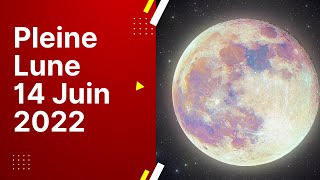 Comment sera lénergie de la pleine lune du 14 juin 2022 [upl. by Llehcam]