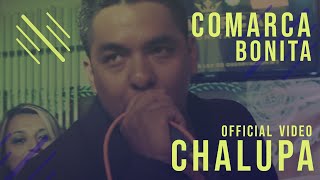 Comarca Bonita  Chalupa Video Oficial  Versión Recortada [upl. by Festa953]