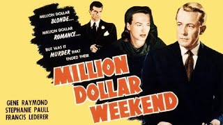 Million Dollar Weekend 1948 Film noir [upl. by Vale]