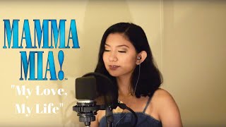 quotMy Love My Lifequot MAMMA MIA Here We Go Again Cover [upl. by Eidod]