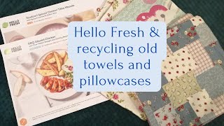 Hello Fresh amp recycling old towels amp pillowcases Frugal living [upl. by Nairadas160]