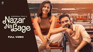 Nazar Na LageSubhranil Paul  Shweta Warrier  Official Song  Latest New Hindi Punjabi Songs 2024 [upl. by Aylmer147]