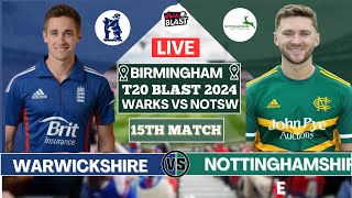 Nottinghamshire vs Warwickshire  15th T20 Blast Match Live Scores NOTS vs WARKS Live Commentary [upl. by Kimball]