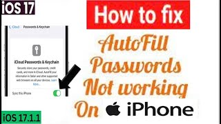 How to Fix AutoFill Passwords Not Working on iPhone After update iOS 17 [upl. by Letnom]