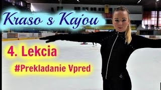 4 Lekcia Krasokorčuľovania Prekladanie Vpred [upl. by Holden]