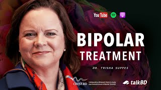 Top Bipolar Disorder Treatments The Old New amp PROVEN Options  Dr Trisha Suppes  talkBD EP 42 🧪 [upl. by Viv]