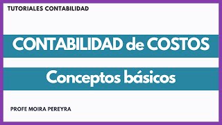 Contabilidad de costos  Conceptos básicos  Clasificación de costos [upl. by Adnal]