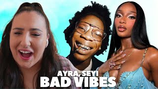 Ayra Starr Seyi Vibez  Bad Vibes  Just Vibes Reaction [upl. by Lavelle]