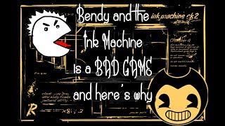 Bendy and the Ink Machine is a Bad Game But I Still Played it  Bendy and the Ink Machine [upl. by Bautista17]