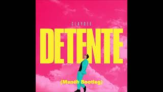 Claydee  Detente Manéh Bootleg [upl. by Ekal779]