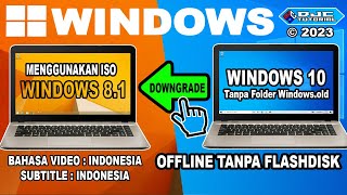 CARA DOWNGRADE Windows 10 ke Windows 881 Offline Tanpa Flashdisk  Dengan ISO Windows 10 [upl. by Mufi]