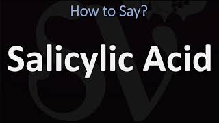 How to Pronounce Salicylic Acid CORRECTLY [upl. by Einned]