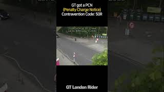 GT got the PCN penalty charge notice Contravention Code R50 shorts gtlondonrider [upl. by Kiyoshi]