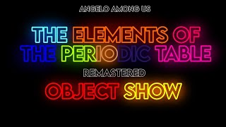 The Periodic Table Song by OBJECT SHOWS REMASTERED [upl. by Nanreik]