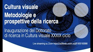 Inaugurazione Dottorato Cultura Visuale XXXIX Ciclo  II sessione [upl. by Eintroc]