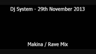 Dj System  29112013  Makina  Rave Mix [upl. by Shushan585]