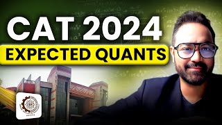 CAT 2024 EXPECTED QUANTS  Do Not Skip These Topics  CAT Preparation Guide [upl. by Aneehc]