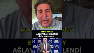 Emre Kınay Ağlayarak Seslendi Sizin Allahınız sondakika [upl. by Oiludbo]