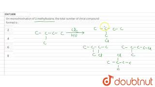 On monochlorination of 2methylbutane the total number of chiral compound formed is [upl. by Merideth402]