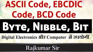 Bit Byte Nibble ASCIII Code  EBCDIC Code In Digital Electronics  Rajkumar sir  72660 56451 [upl. by Lisetta859]