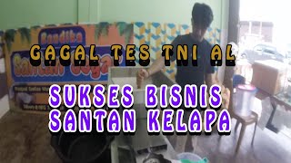 Gagal Tes TNI AL Pemuda ini sukses bisnis santan kelapa [upl. by Naitsyrk]