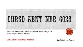 Curso ABNT NBR 6028 Aula 04 Conteúdo do resumo [upl. by Derfniw]