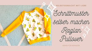 Schnittmuster für Raglan Pullover selber entwerfen  SUPER EINFACH  nähen für Anfänger [upl. by Ssej]