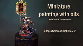 Painting small scale miniatures with oils Full short course Adepta Sororitas wh40kGames workshop [upl. by Kcira]