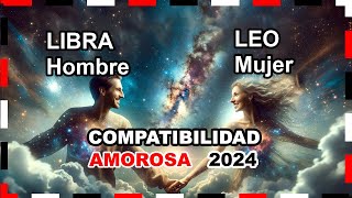 Compatibilidad Amorosa 2024 Leo Mujer y Libra Hombre 🌟💖 leo libra predicciones [upl. by Ielhsa]