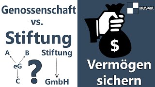 Genossenschaft vs Stiftung  Vermögen sichern mit der richtigen Rechtsform  Welche Rechtsform [upl. by Ayar]