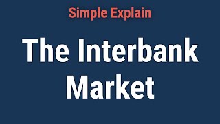 The Interbank Market What It Is and How It Works [upl. by Mccully]