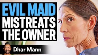 EVIL MAID Mistreats The Owner What Happens Is Shocking  Dhar Mann [upl. by Cherilyn]