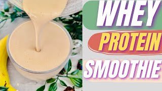 Whey Protein Smoothie Recipe [upl. by Eseenaj]