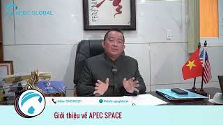 APEC GLOBAL Cùng chủ tịch Nguyễn Ngọc Tùng tìm hiểu APEC SPACE là gì [upl. by Buchalter]