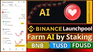 Binance AI Launchpool  How to Farm AI by Staking BNB FDUSD or TUSD  Earn Sleepless AI Rewards [upl. by Lamoureux]