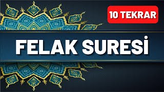 Felak Suresi Okunuşu ve Anlamı 10 Tekrar  En Kolay Yöntemle Ezberlemek İçin Bol Tekrarlı [upl. by Sidnee]