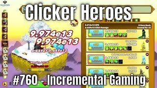 Clicker Heroes 760  Incremental Gaming [upl. by Larred]