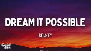 Delacey  Dream It Possible lyrics [upl. by Ramsdell672]