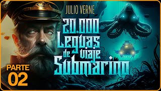 🎙️ Audiolibro COMPLETO en ESPAÑOL latino⚓🦑 20000 Leguas de Viaje Submarino de Julio Verne VOL 2 [upl. by Nadnerb457]