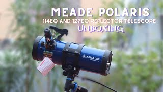 MEADE POLARIS 114EQ AND 127EQ REFLECTOR TELESCOPE  UNBOXING  NEW MODELS  SPACE ARCADE [upl. by Narine]